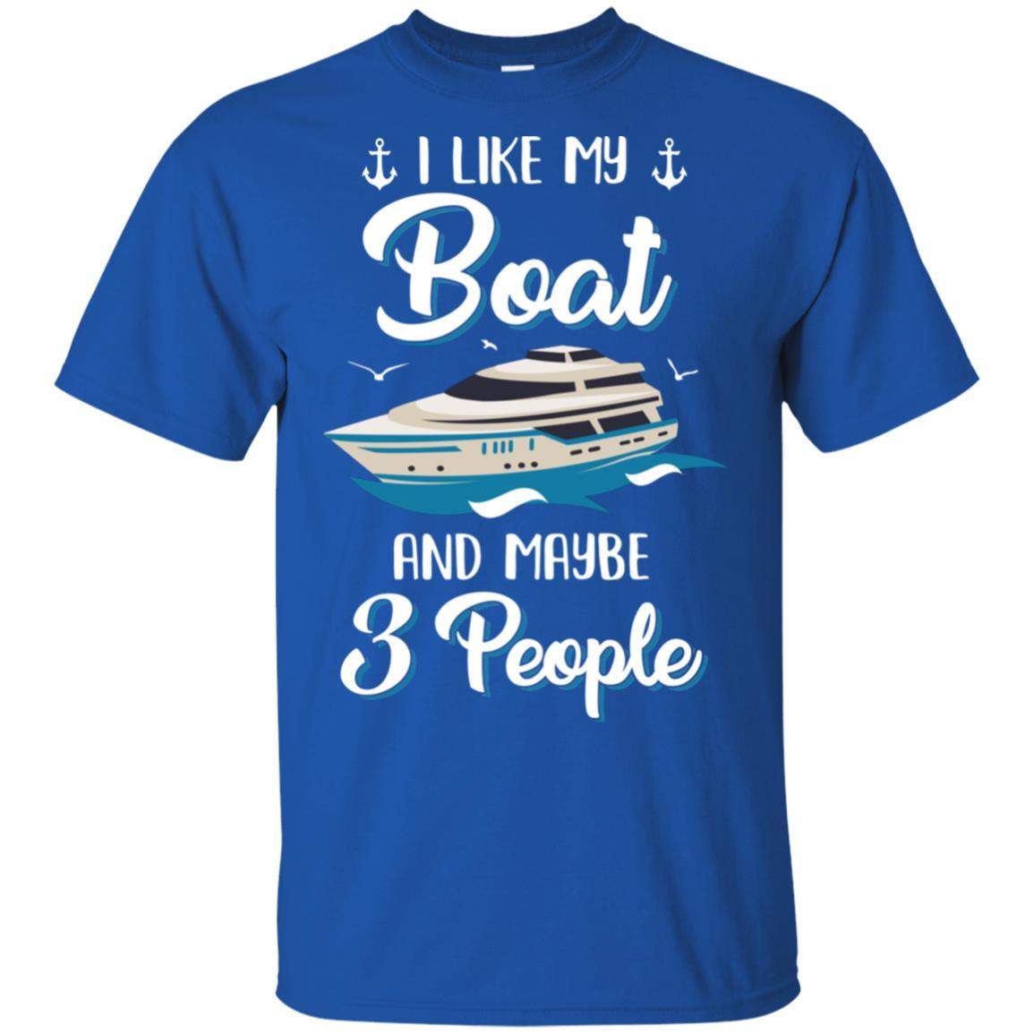 I Like My Boat And Maybe 3 People Summer Vacation Gift-T-Shirt & Hoodie-Classic T-Shirt-Royal