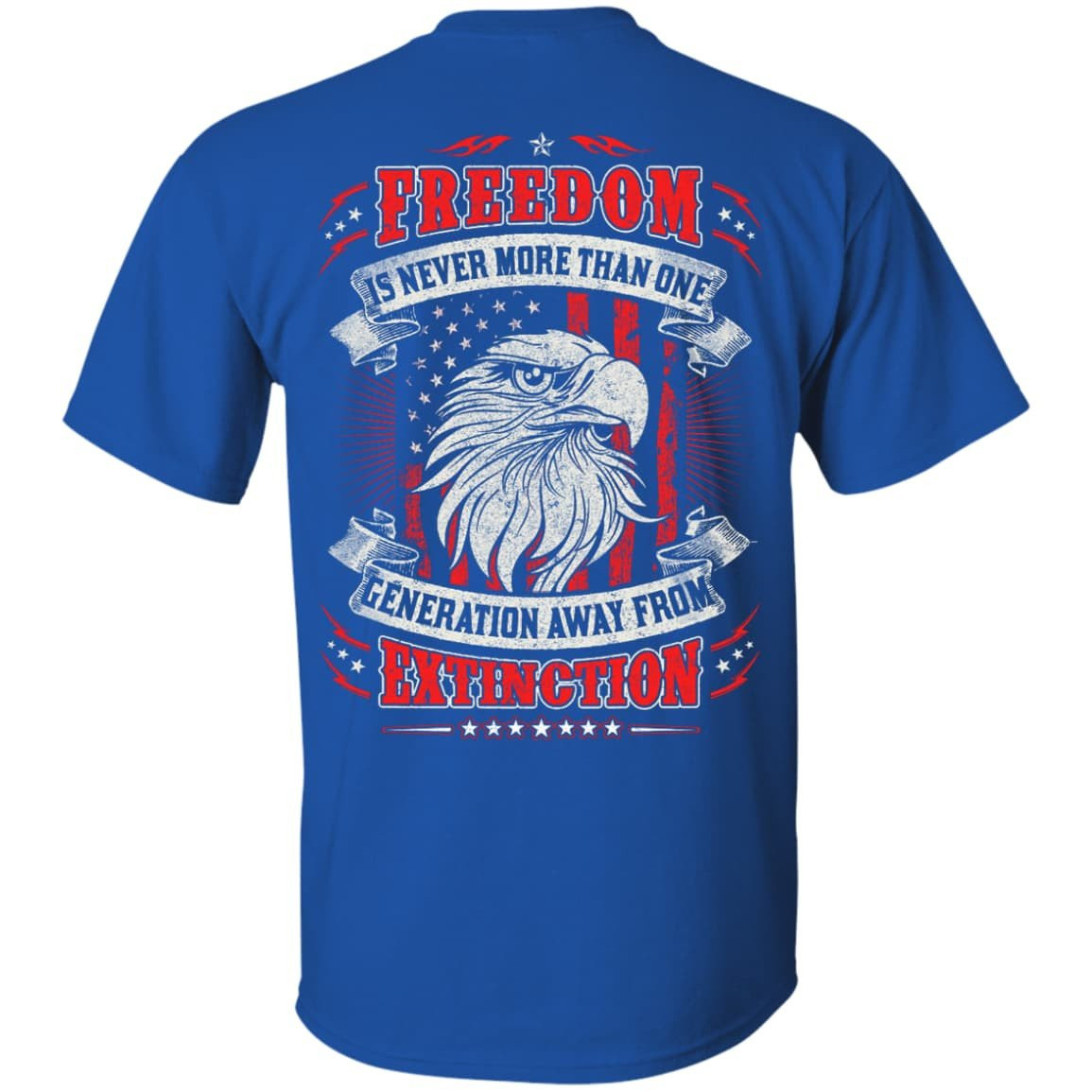 Freedom Is Never More Than One Generation Away From Extinction-T-Shirt & Hoodie-Classic T-Shirt-Royal