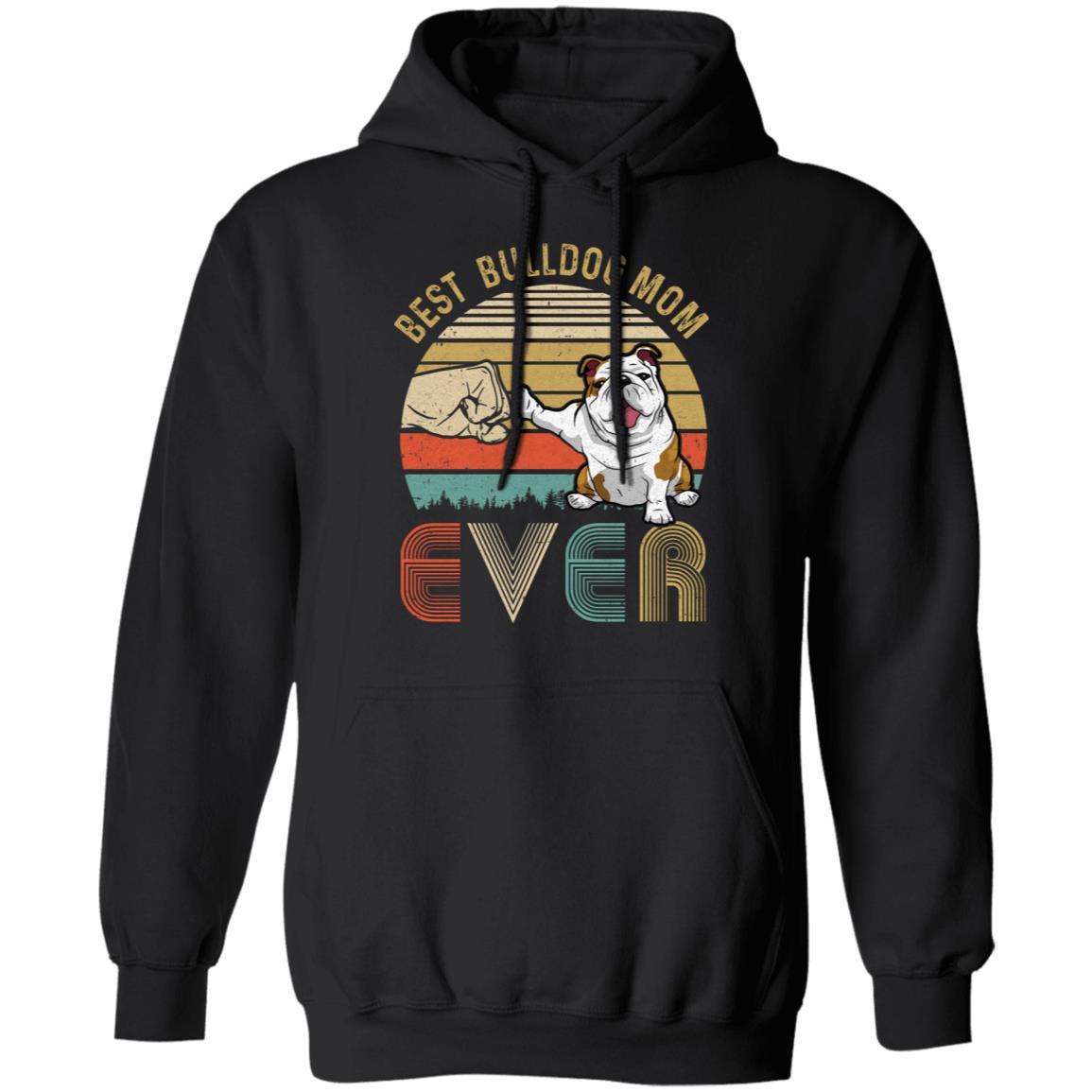 Vintage Best Bulldog Mom Ever Bump Fit Funny Mom Gifts-T-Shirt & Hoodie-Pullover Hoodie-Black