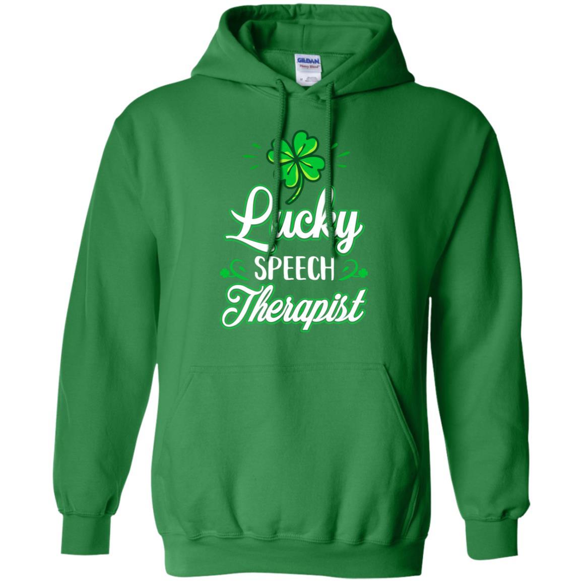 Lucky Speech Therapist St Patricks Day School Teacher-T-Shirt & Hoodie-Pullover Hoodie-Irish Green