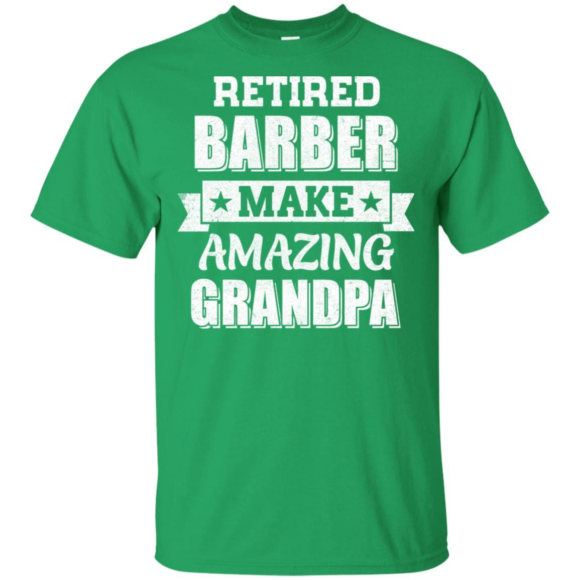 Funny Retired Barber Make Amazing Grandpa Gifts-T-Shirt & Hoodie-Classic T-Shirt-Irish Green