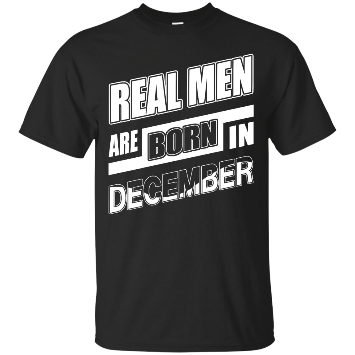Real Men Are Born In December-T-Shirt & Hoodie-Classic T-Shirt-Black