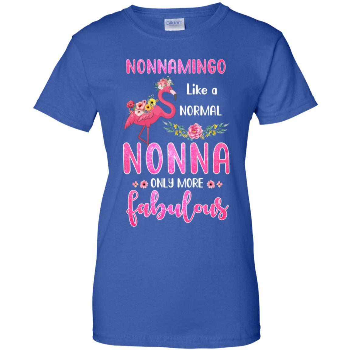 Nonnamingo Like A Normal Nonna Only More Fabulous Mom-T-Shirt & Hoodie-Women's T-Shirt-Royal