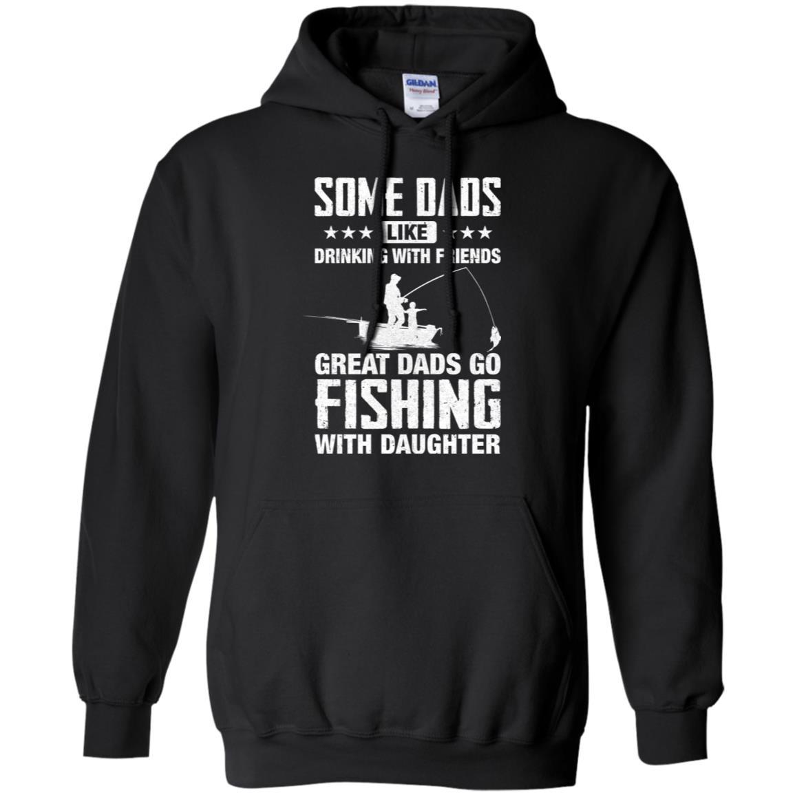 Great Dad Go Fishing With Daughter Father Day Gift-T-Shirt & Hoodie-Pullover Hoodie-Black