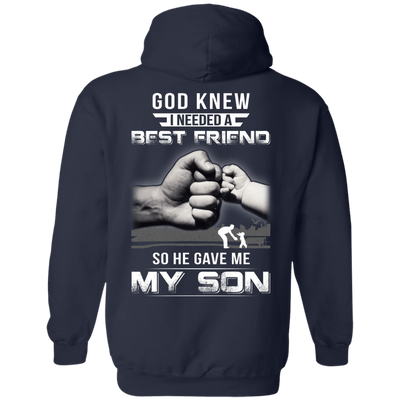 God Knew I Needed A Best Friend So He Gave My Son-T-Shirt & Hoodie-Pullover Hoodie-Navy