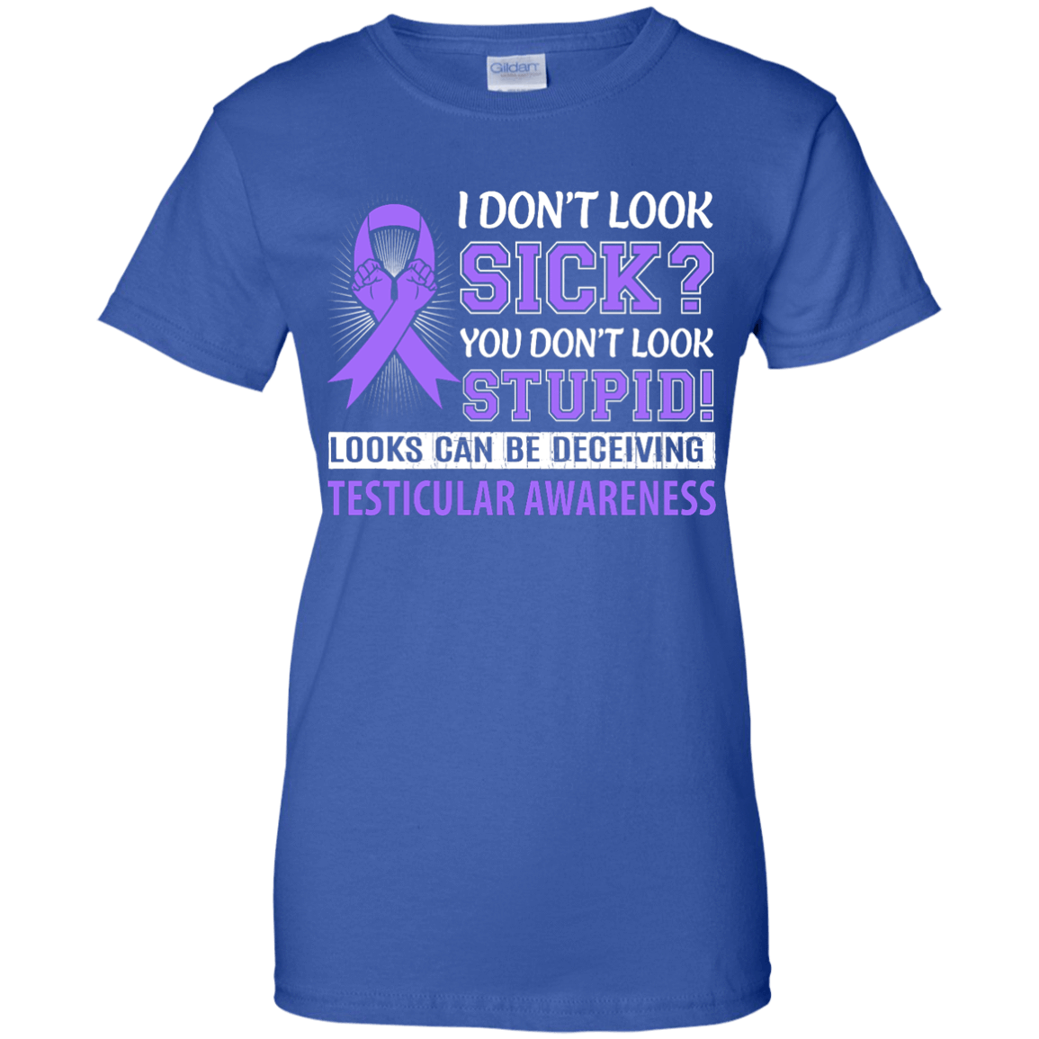 I Don't Look Sick Testicular Awareness-T-Shirt & Hoodie-Women's T-Shirt-Royal