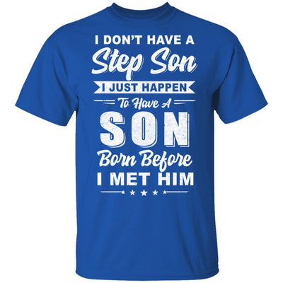 I Don't Have A Step Son Dad Husband Fathers Day-T-Shirt & Hoodie-Classic T-Shirt-Royal