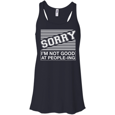 Sorry I'm Not Good At People-ing-T-Shirt & Hoodie-Women's Flowy Racerback Tank-Midnight