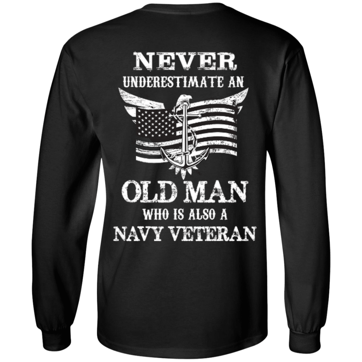 Never Underestimate A Navy Veteran-T-Shirt & Hoodie-Long Sleeve T-Shirt-Black