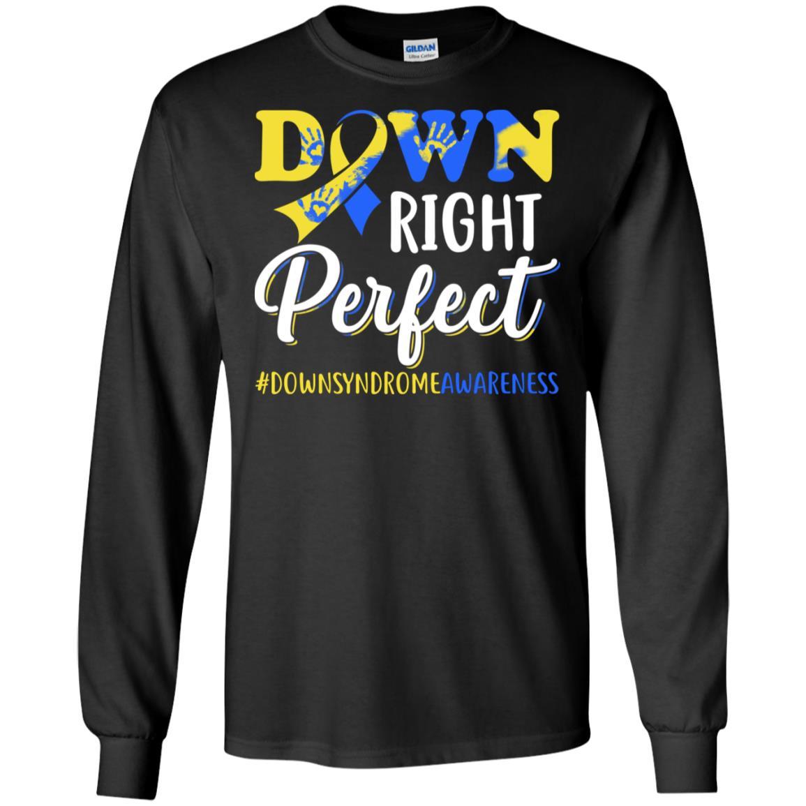 Down Syndrome Awareness Down Right Perfect-T-Shirt & Hoodie-Long Sleeve T-Shirt-Black