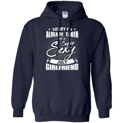 Sorry I'm Already Taken By A Super Sexy July Girlfriend-T-Shirt & Hoodie-Pullover Hoodie-Navy