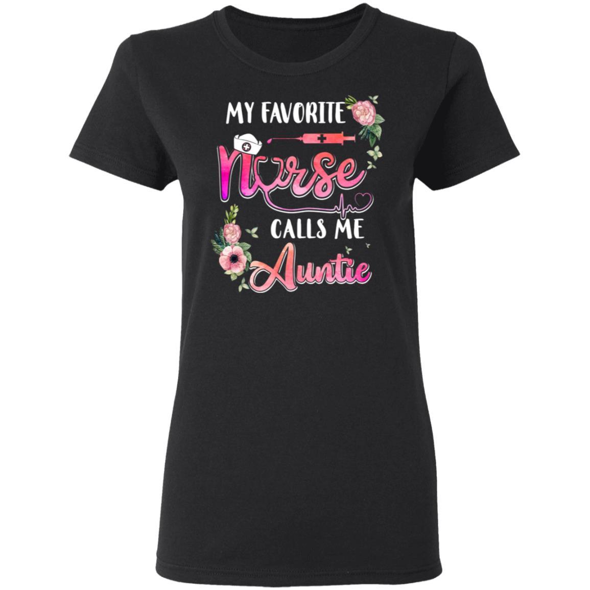My Favorite Nurse Calls Me Auntie Nursing Mothers Day Gift-T-Shirt & Hoodie-Women's T-Shirt-Black