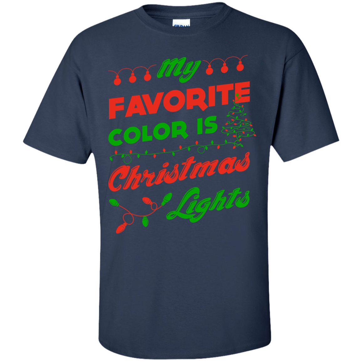 My favorite color is Christmas light-T-Shirt & Hoodie-Classic T-Shirt-Navy