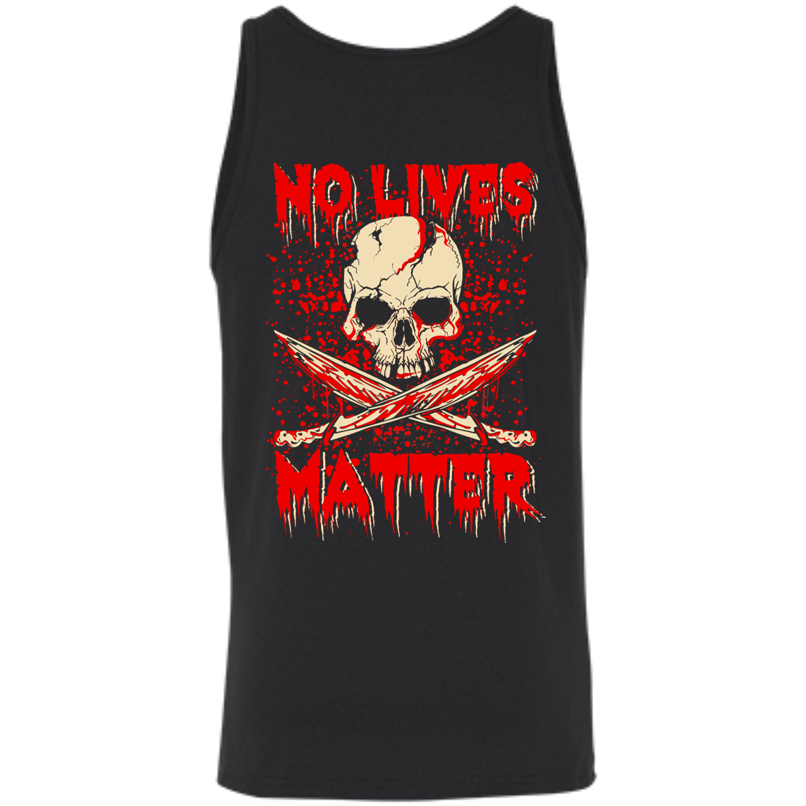 No Lives Matter-T-Shirt & Hoodie-Unisex Tank-Black