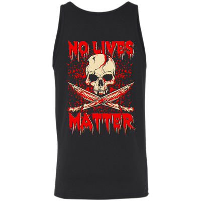 No Lives Matter-T-Shirt & Hoodie-Unisex Tank-Black