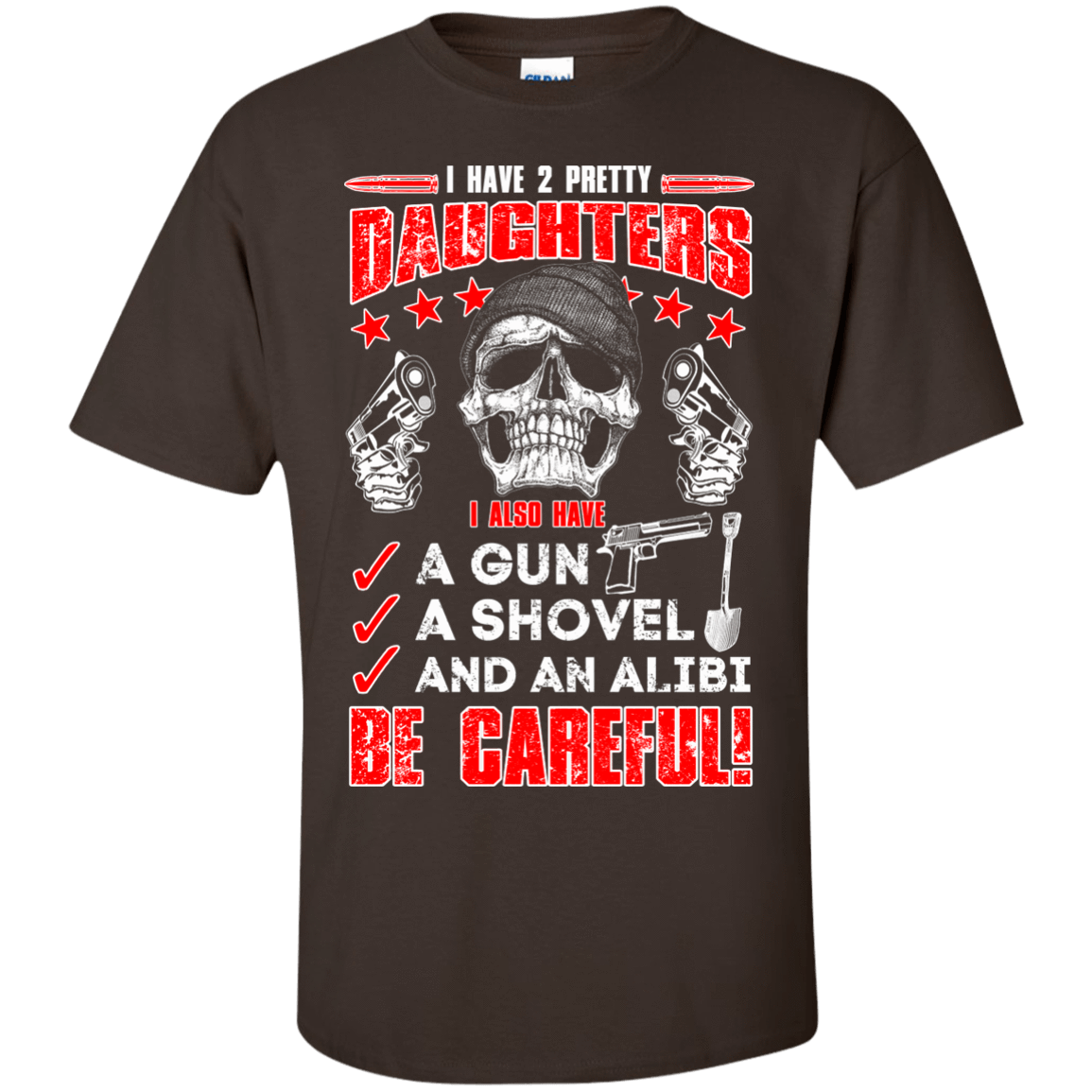 I HAVE TWO PRETTY DAUGHTERS-T-Shirt & Hoodie-Classic T-Shirt-Dark Chocolate