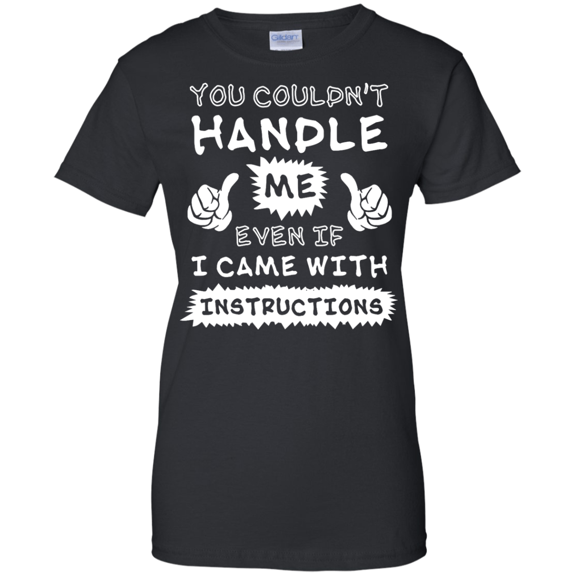 You Couldn't Handle Me Even If I Came With Instructions-T-Shirt & Hoodie-Women's T-Shirt-Black