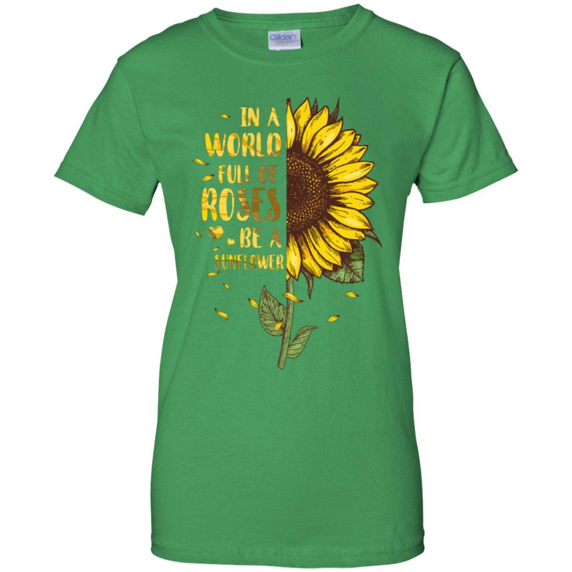 In A World Full Of Roses Be A Sunflower Mothers Day-T-Shirt & Hoodie-Women's T-Shirt-Irish Green