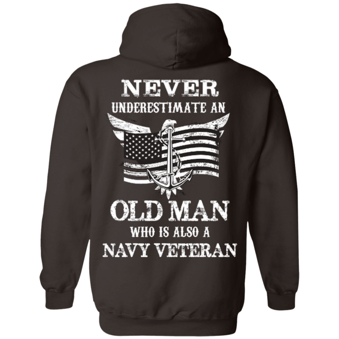 Never Underestimate A Navy Veteran-T-Shirt & Hoodie-Pullover Hoodie-Dark Chocolate