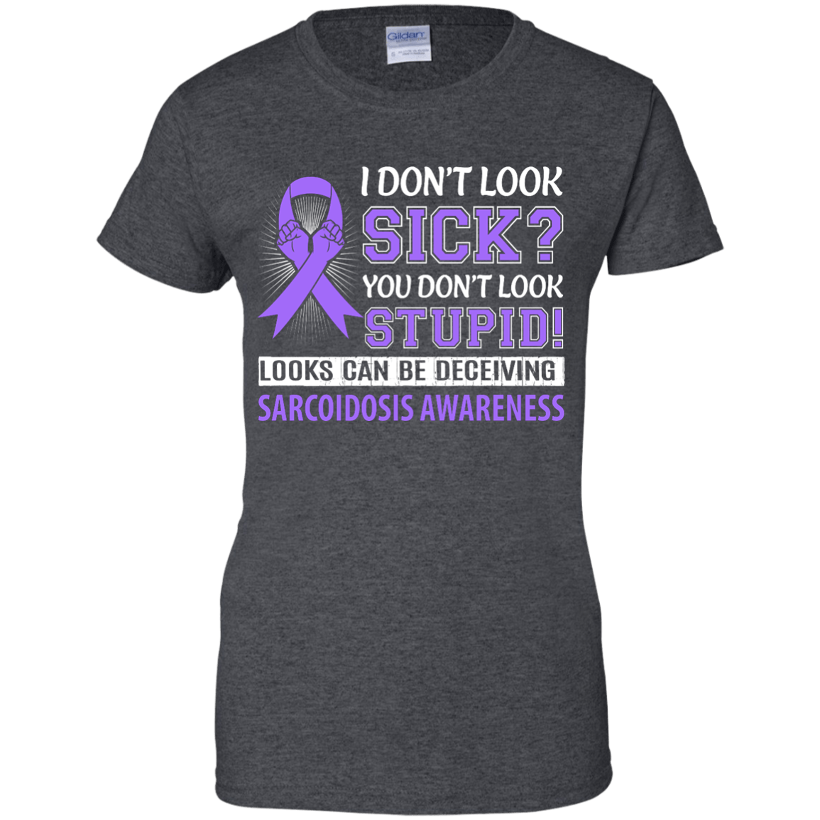 I Don't Look Sick Sarcoidosis Awareness-T-Shirt & Hoodie-Women's T-Shirt-Dark Heather