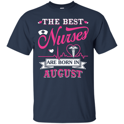The Best Nurses Are Born In August-T-Shirt & Hoodie-Classic T-Shirt-Navy