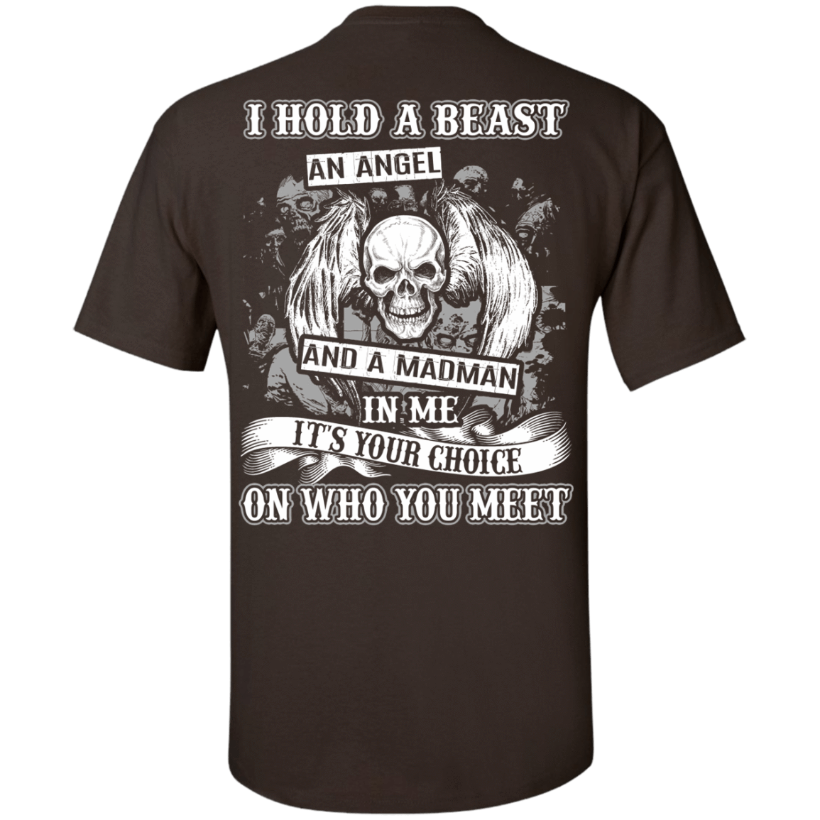 I Hold A Beast An Angel And A Madman In Me-T-Shirt & Hoodie-Classic T-Shirt-Dark Chocolate