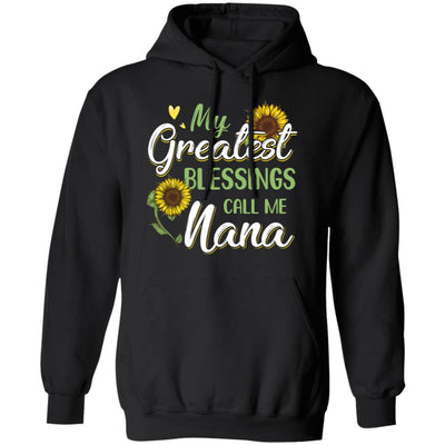 My Greatest Blessings Call Me Nana Sunflower Gifts-T-Shirt & Hoodie-Pullover Hoodie-Black