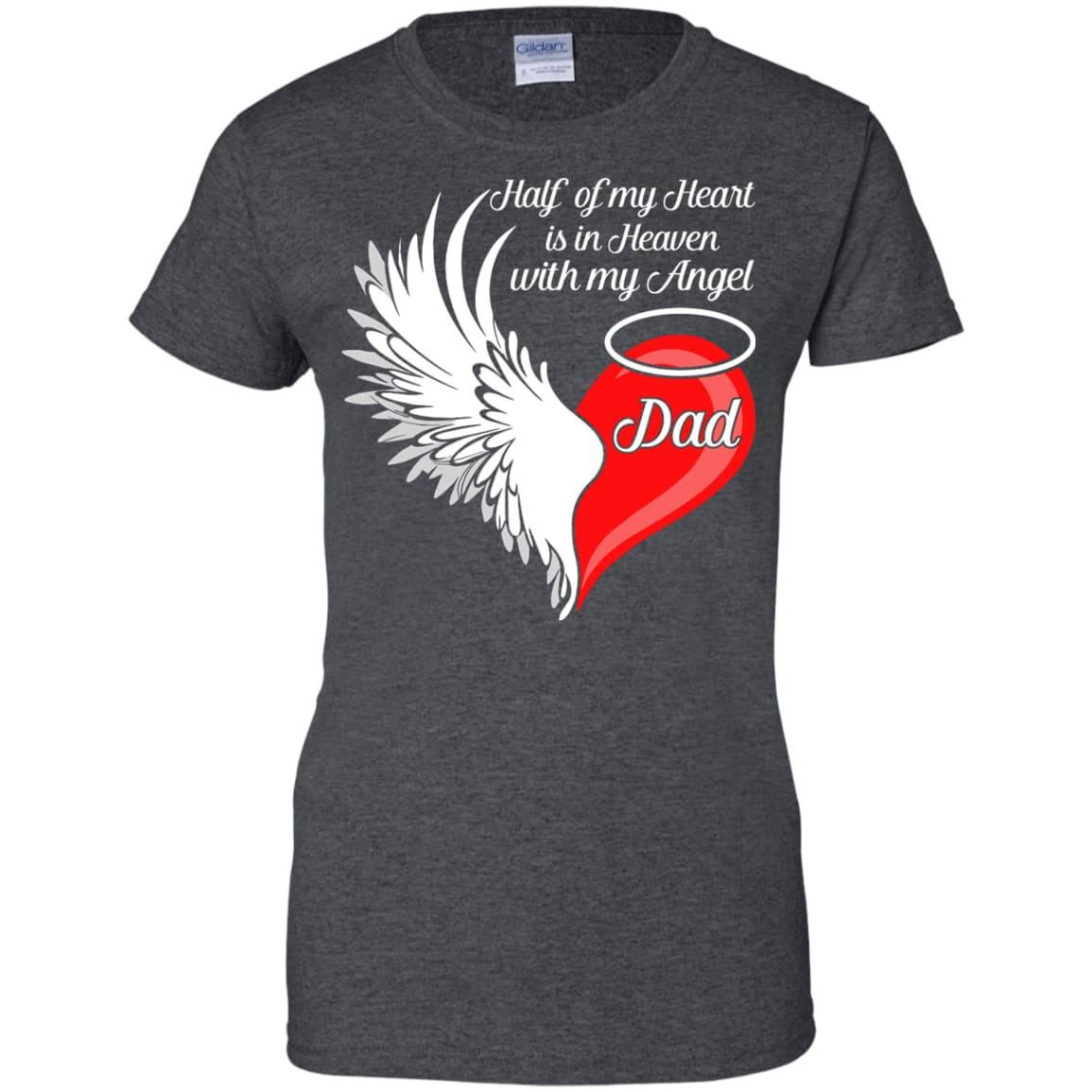 Dad Half My Heart Is In Heaven With My Angel-T-Shirt & Hoodie-Women's T-Shirt-Dark Heather