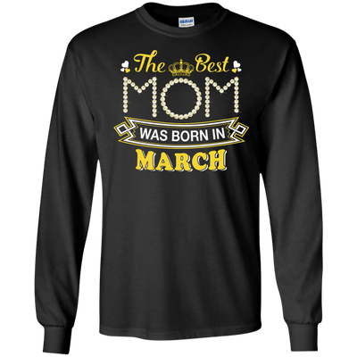 The Best Mom Was Born In March-T-Shirt & Hoodie-Long Sleeve T-Shirt-Black