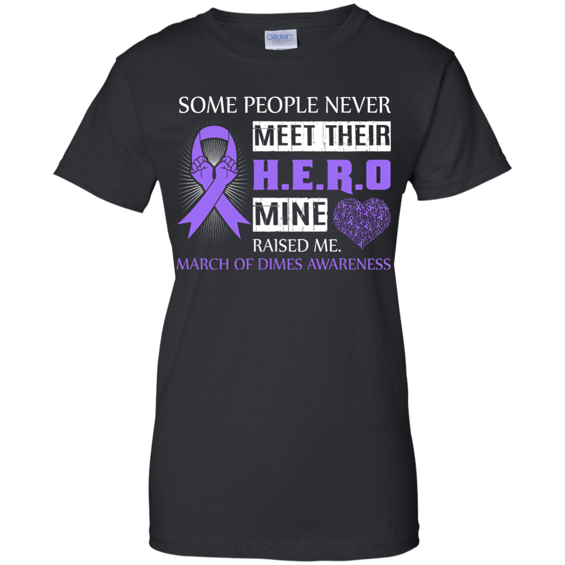 March Of Dimes Awareness Some People Never Meet Hero-T-Shirt & Hoodie-Women's T-Shirt-Black