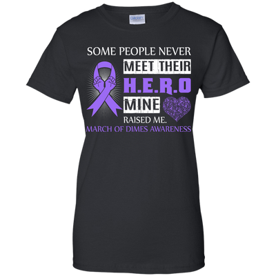 March Of Dimes Awareness Some People Never Meet Hero-T-Shirt & Hoodie-Women's T-Shirt-Black