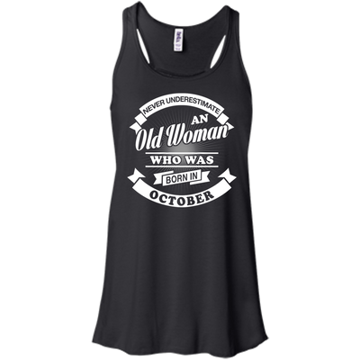 Never Underestimate An Old Woman Who Was Born In October-T-Shirt & Hoodie-Women's Flowy Racerback Tank-Black