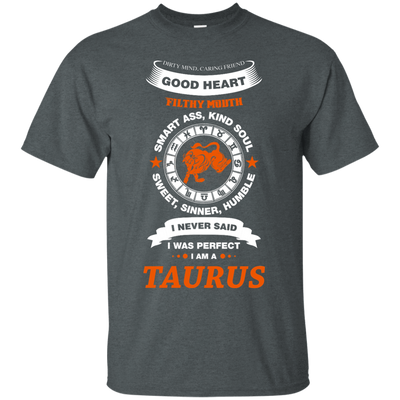 I Never Said I Was Perfect I Am A TAURUS-T-Shirt & Hoodie-Classic T-Shirt-Dark Heather