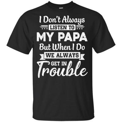 I Don't Always Listen To My Papa Funny Grandkids Gifts Youth-Youth Shirt-Youth T-Shirt-Black