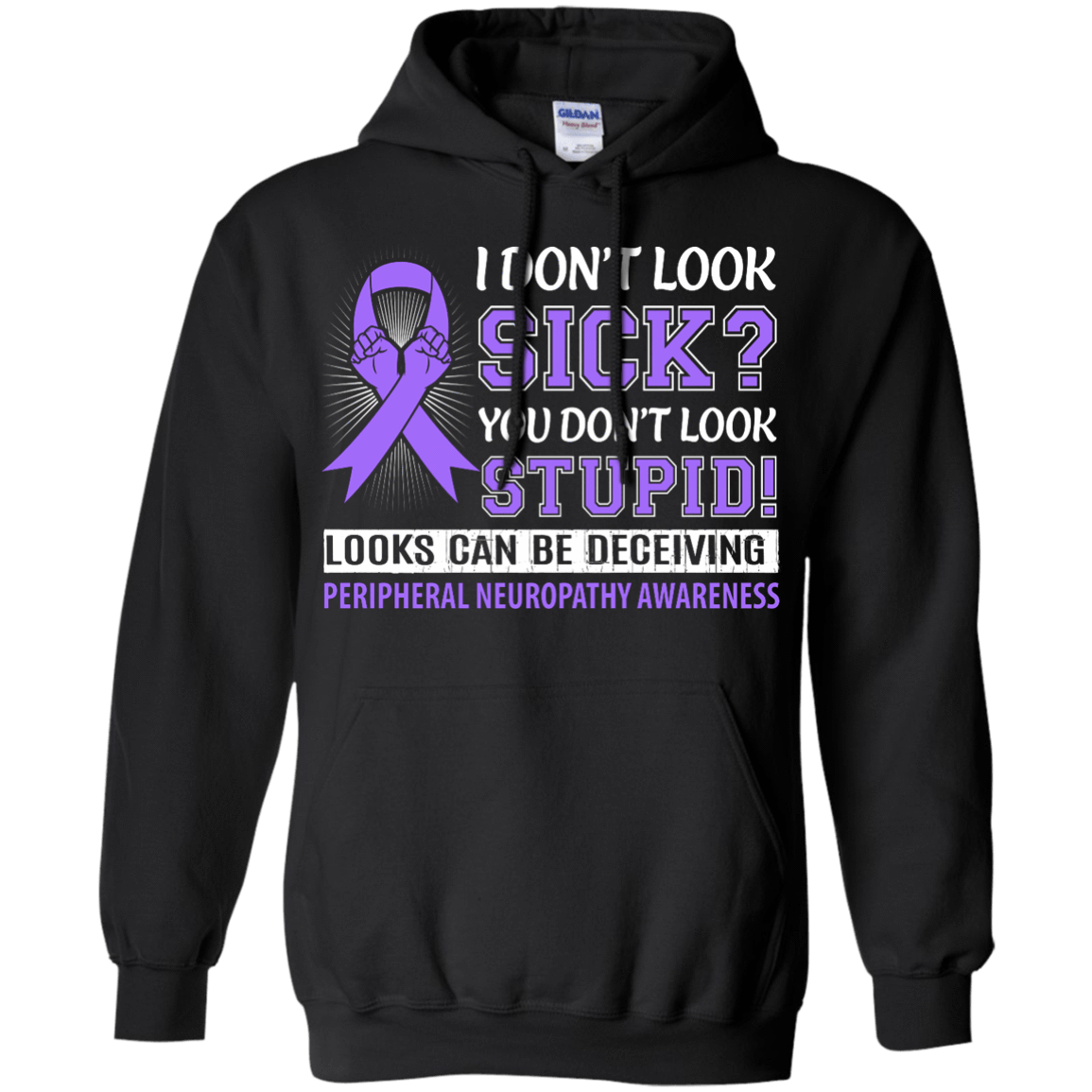 I Don't Look Sick Peripheral Neuropathy Awareness-T-Shirt & Hoodie-Pullover Hoodie-Black
