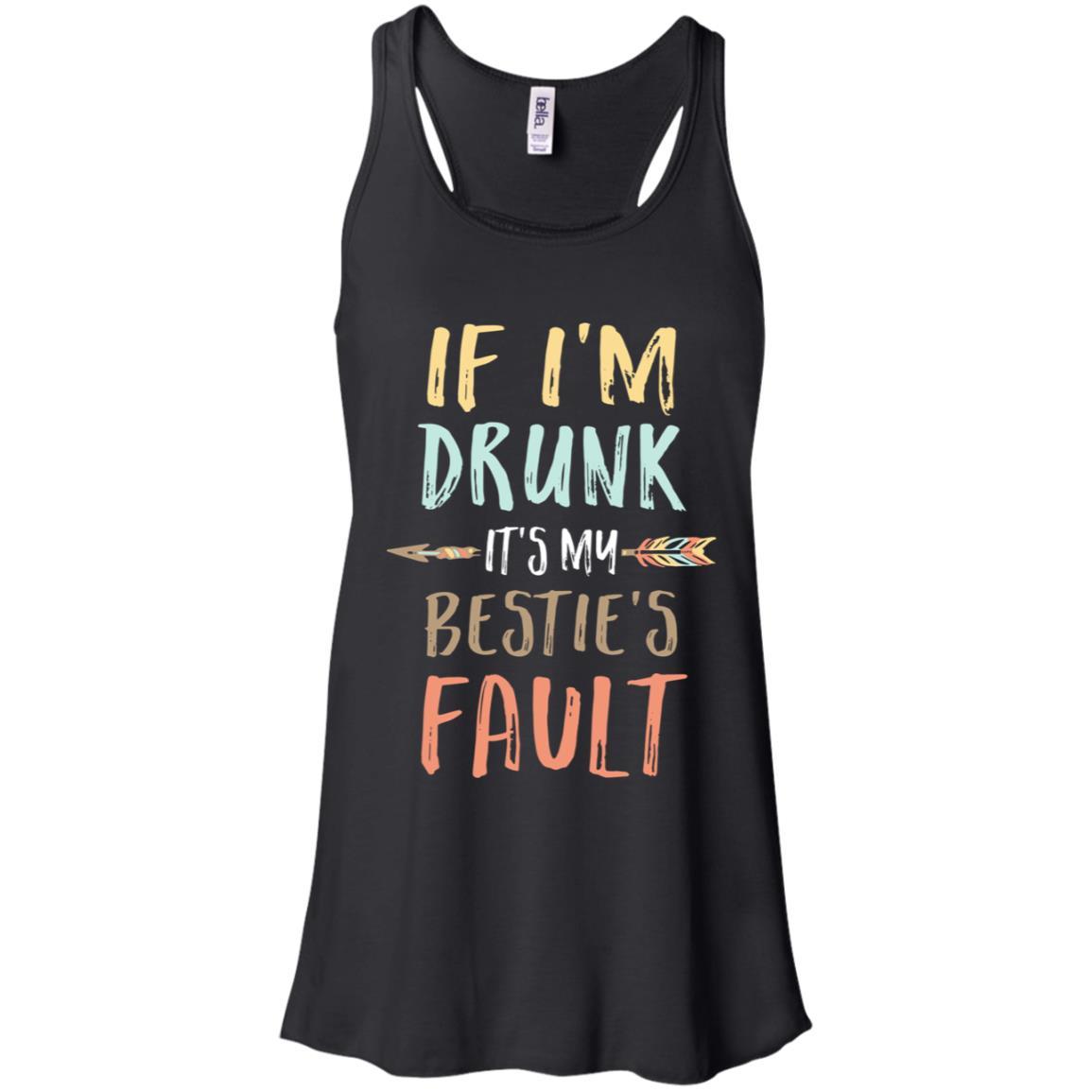 Funny If I'm Drunk It's My Bestie's Fault Drink Wine Lover-T-Shirt & Tank Top-Women's Flowy Racerback Tank-Black