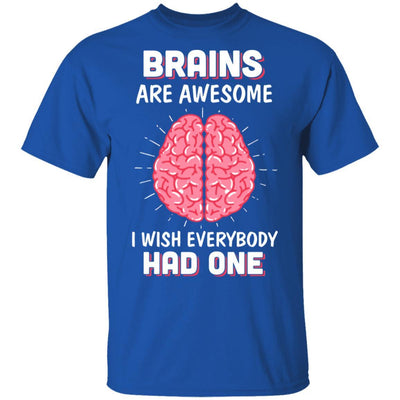 Brains Are Awesome I Wish Everybody Had One-T-Shirt & Hoodie-Classic T-Shirt-Royal