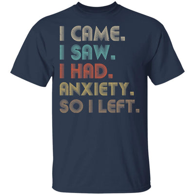 Vintage I Came I Saw I Had Anxiety So I Left-T-Shirt & Hoodie-Classic T-Shirt-Navy