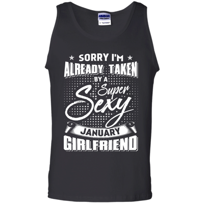 Sorry I'm Already Taken By A Super Sexy January Girlfriend-T-Shirt & Hoodie-Unisex Tank-Black