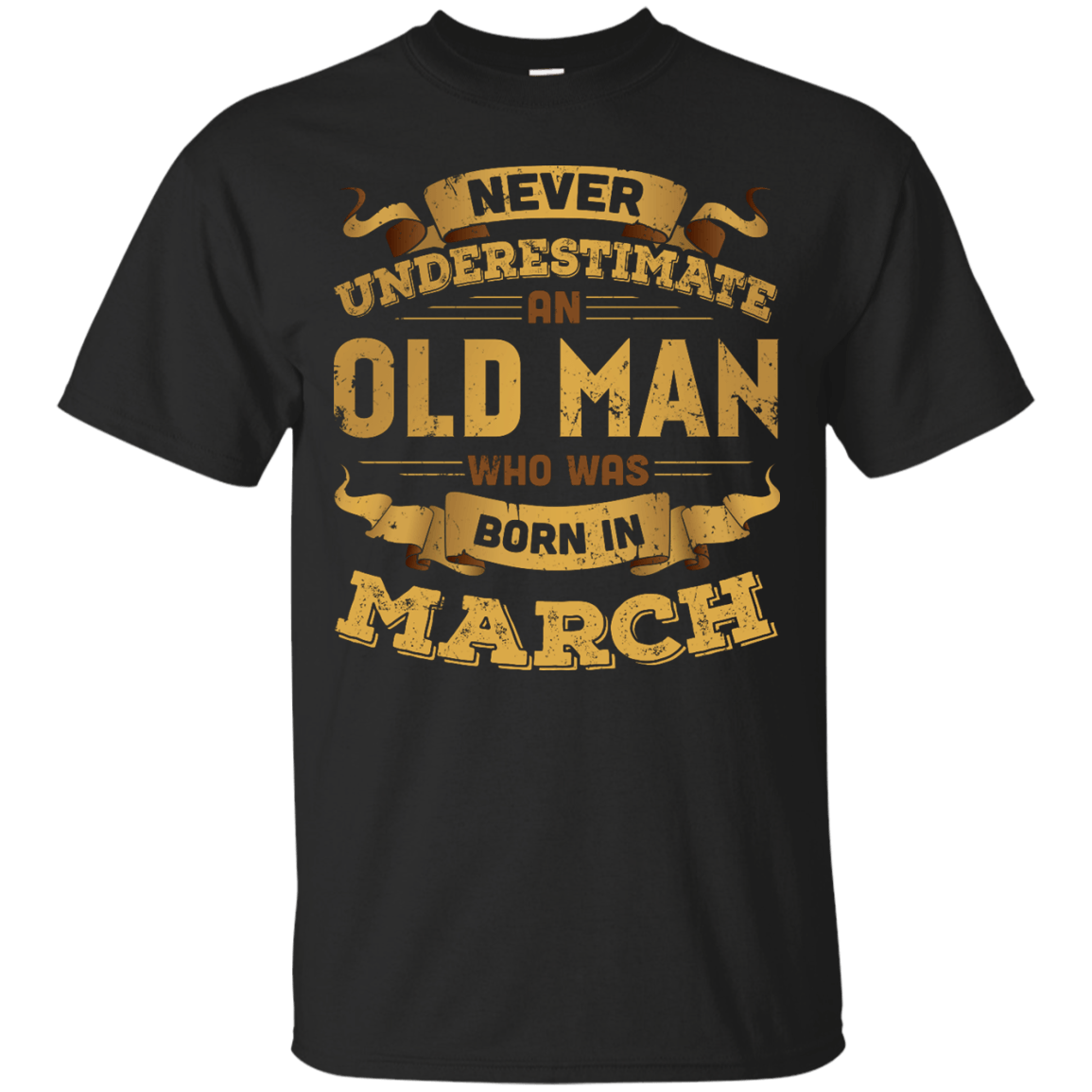 Never Underestimate An Old Man Who Was Born In March-T-Shirt & Hoodie-Classic T-Shirt-Black