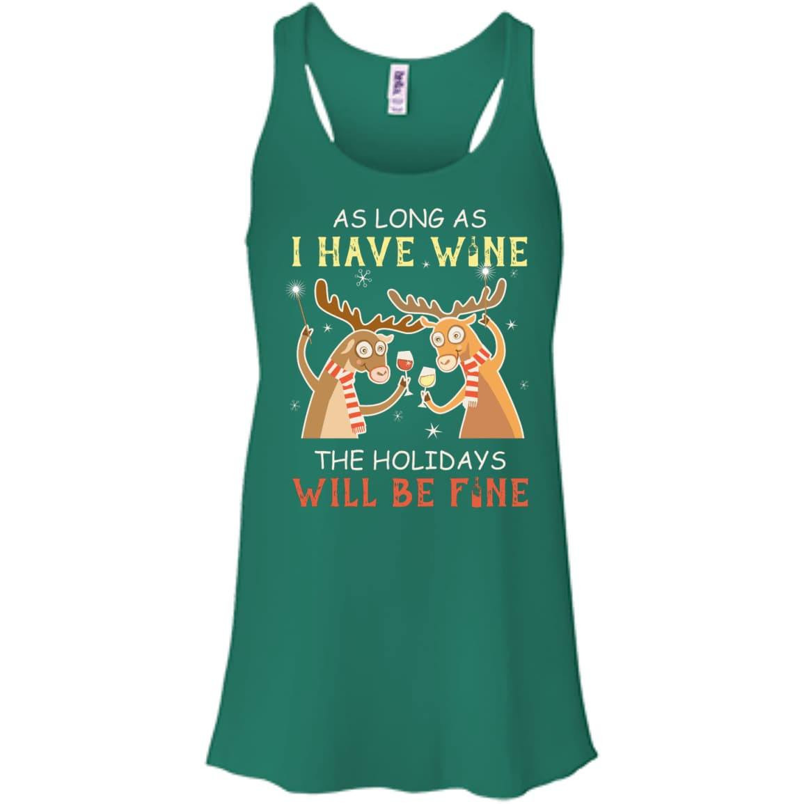 As Long As I Have Wine The Holidays Will Be Fine-T-Shirt & Hoodie-Women's Flowy Racerback Tank-Kelly