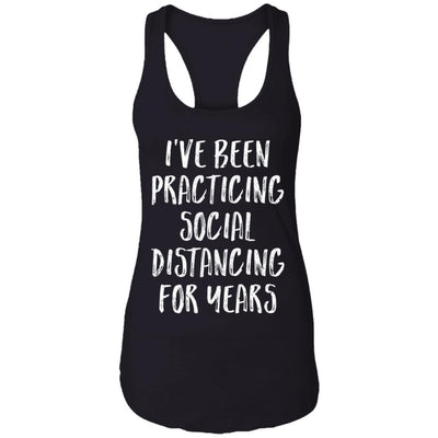 I've Been Social Distancing For Years Funny Quarantine-T-Shirt & Tank Top-Women's Ideal Racerback Tank-Black