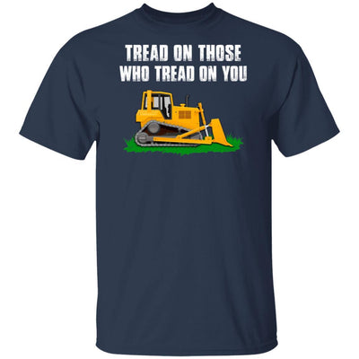 Tread On Those Who Tread On You Bulldozer-T-Shirt & Hoodie-Classic T-Shirt-Navy