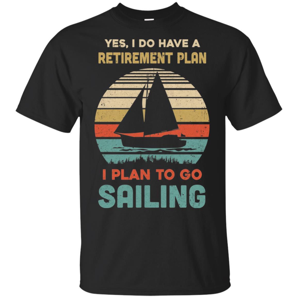 Vintage Yes I Do Have A Retirement Plan To Go Sailing