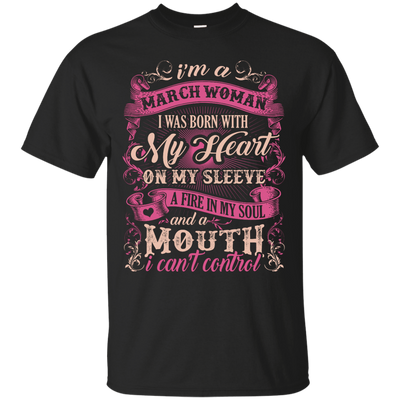I Am A March Woman I Was Born With My Heart On My Sleeve-T-Shirt & Hoodie-Classic T-Shirt-Black