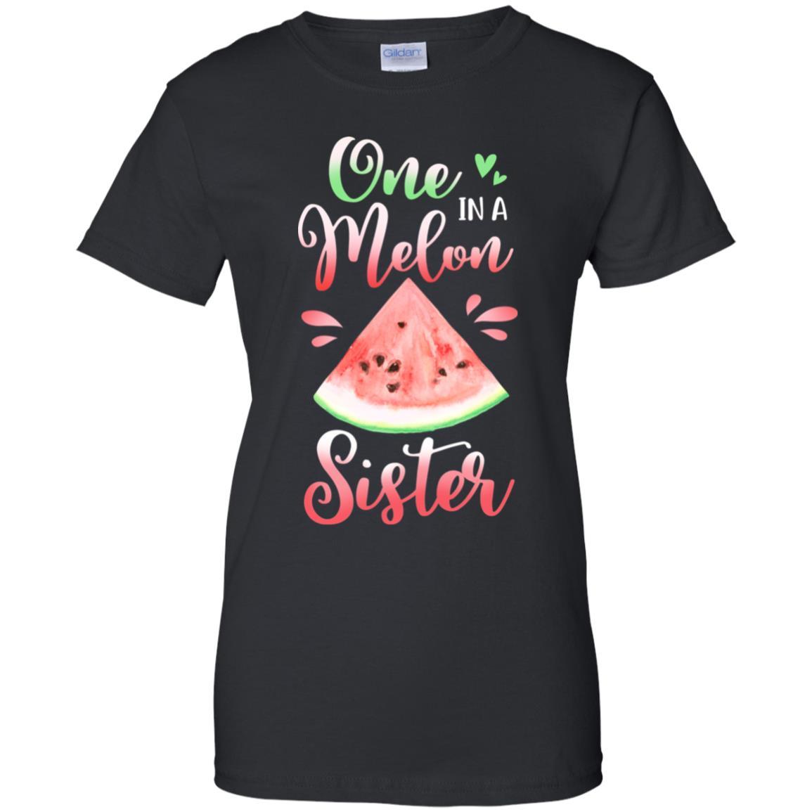 One In A Melon Sister Watermelon Funny Birthday Gifts-T-Shirt & Hoodie-Women's T-Shirt-Black