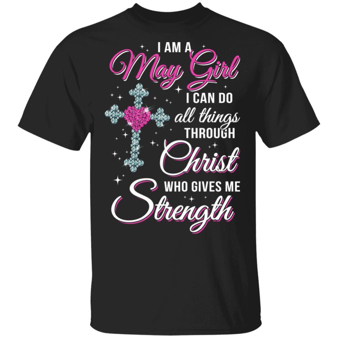 May Girl Christ Gives Me Strength Birthday Gifts Women