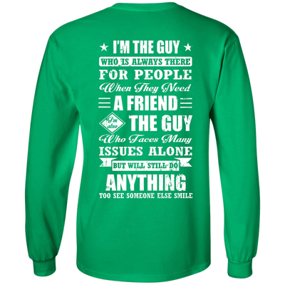 I'm The Guy Who Is Always There For People-T-Shirt & Hoodie-Long Sleeve T-Shirt-Irish Green