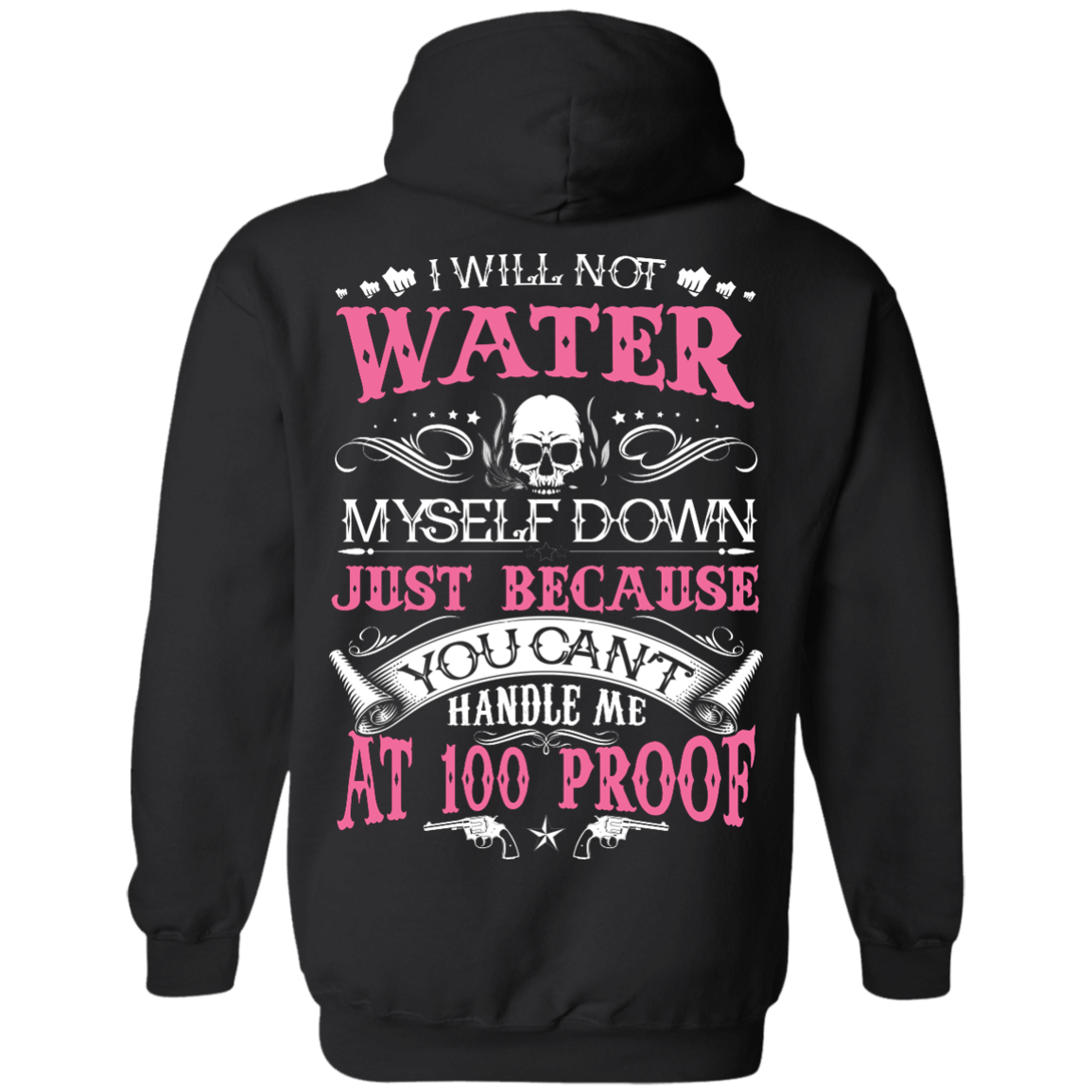 YOU CAN'T HANDLE ME AT 100 PROOF-T-Shirt & Hoodie-Pullover Hoodie-Black