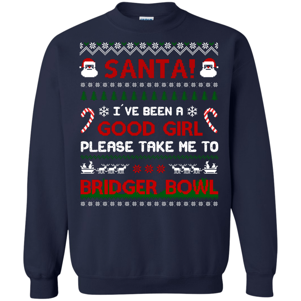 Santa I've Been A Good Girl Please Take Me To Bridger Bowl-T-Shirt & Hoodie-Crewneck Sweatshirt-Navy